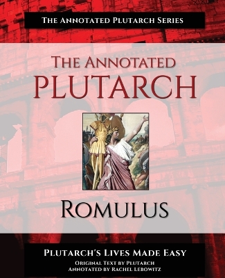 The Annotated Plutarch - Romulus book