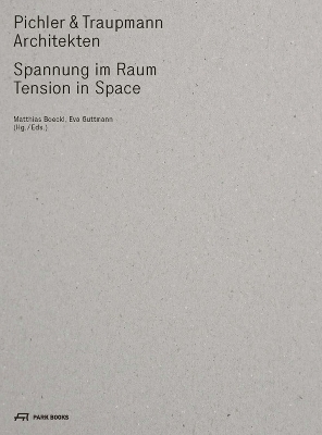 Pichler & Traupmann Architekten: Tension in Space book