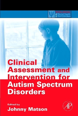 Clinical Assessment and Intervention for Autism Spectrum Disorders book