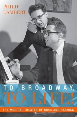 To Broadway, To Life! by Philip Lambert