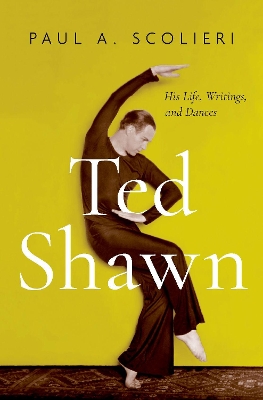 Ted Shawn: His Life, Writings, and Dances book