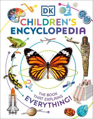 DK Children's Encyclopedia: The Book That Explains Everything by DK