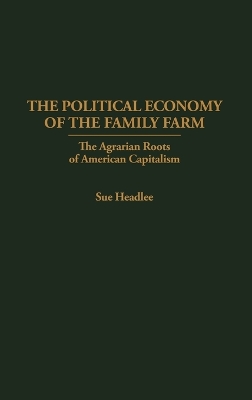 Political Economy of the Family Farm book