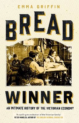 Bread Winner: An Intimate History of the Victorian Economy book