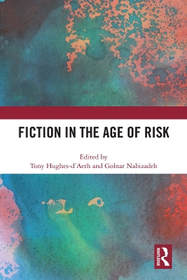 Fiction in the Age of Risk by Tony Hughes-d'Aeth