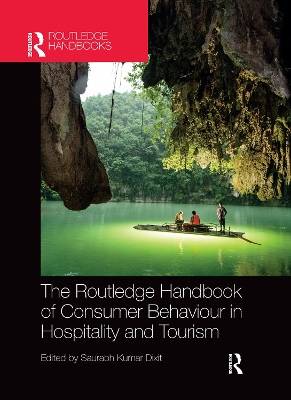 The The Routledge Handbook of Consumer Behaviour in Hospitality and Tourism by Saurabh Kumar Dixit