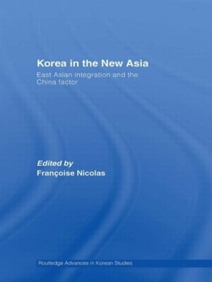 Korea in the New Asia by Francoise Nicolas