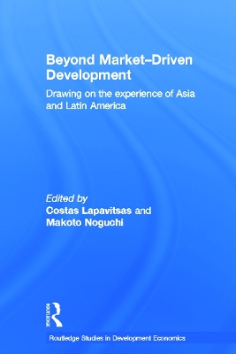 Beyond Market-Driven Development by Costas Lapavitsas