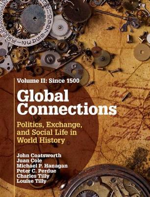 Global Connections: Volume 2, Since 1500 by John Coatsworth