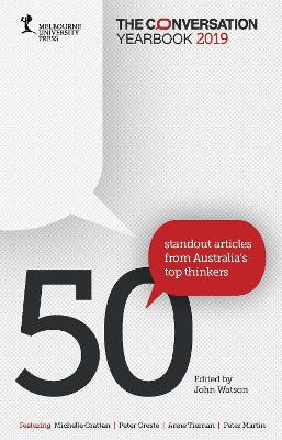 The Conversation Yearbook 2019: 50 Standout articles from Australia's top thinkers book