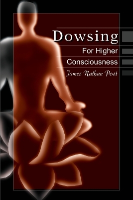 Dowsing for Higher Consciousness book