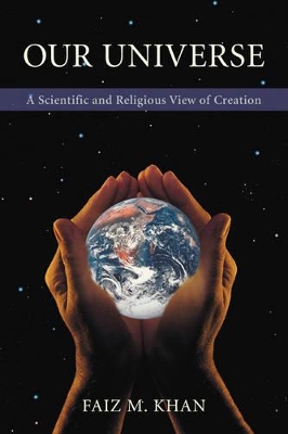 Our Universe: A Scientific and Religious View of Creation book