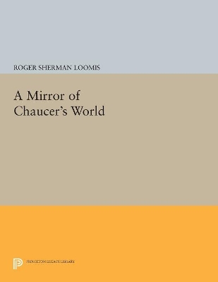 A Mirror of Chaucer's World by Roger Sherman Loomis