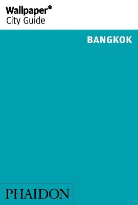 Wallpaper* City Guide Bangkok 2014 by Wallpaper*