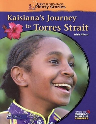 First Australians Middle Primary: Kaisiana's Journey to Torres Strait book