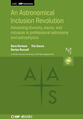 An Astronomical Inclusion Revolution: Advancing diversity, equity, and inclusion in professional astronomy and astrophysics by Dara Norman