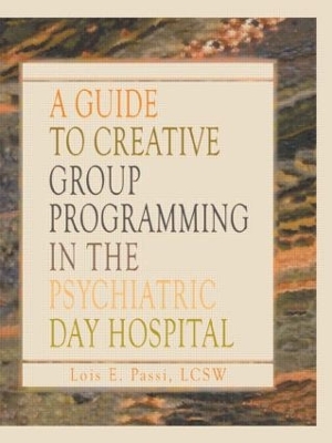 Guide to Creative Group Programming in the Psychiatric Day Hospital book