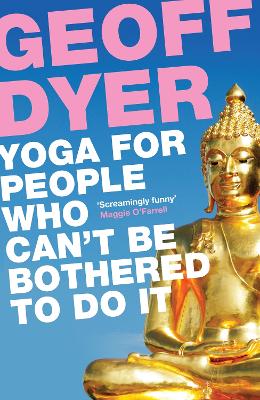 Yoga for People Who Can't Be Bothered to Do It book