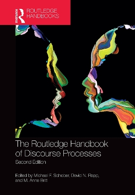 The Routledge Handbook of Discourse Processes: Second Edition by Michael F. Schober