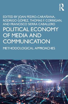 Political Economy of Media and Communication: Methodological Approaches book