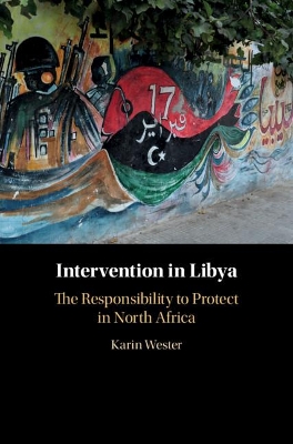 Intervention in Libya: The Responsibility to Protect in North Africa book