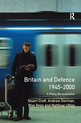 Britain and Defence 1945-2000 by Stuart Croft
