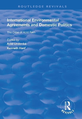 International Environmental Agreements and Domestic Politics: The Case of Acid Rain book