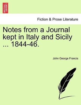 Notes from a Journal Kept in Italy and Sicily ... 1844-46. book