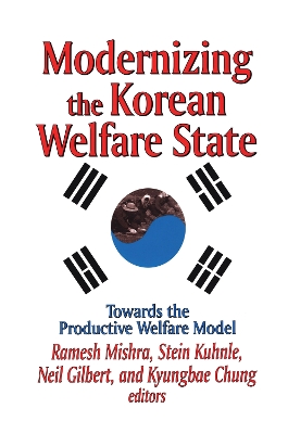 Modernizing the Korean Welfare State: Towards the Productive Welfare Model by Neil Gilbert