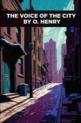 The Voice of the City by O. Henry