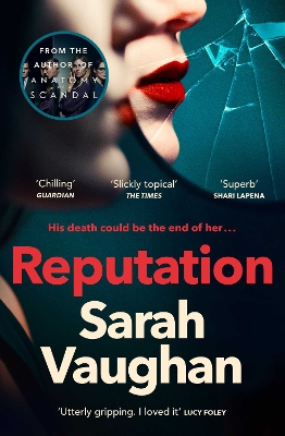 Reputation: the thrilling new novel from the bestselling author of Anatomy of a Scandal book