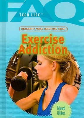 Frequently Asked Questions about Exercise Addiction by Edward Willett