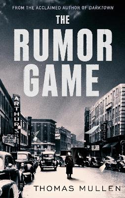 The Rumor Game: The superb World War II-set US thriller from the award-winning author of Darktown by Thomas Mullen