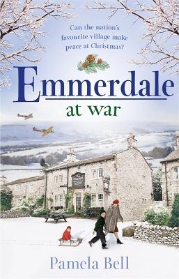 Emmerdale at War: an uplifting and romantic read perfect for nights in (Emmerdale, Book 3) book