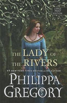 The The Lady Of The Rivers by Philippa Gregory