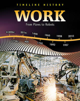 Work: From Plows to Robots by Elizabeth Raum