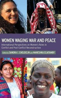 Women Waging War and Peace by Professor Sandra I. Cheldelin
