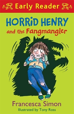Horrid Henry Early Reader: Horrid Henry and the Fangmangler book