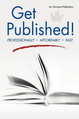 Get Published!: Professionally, Affordably, Fast book