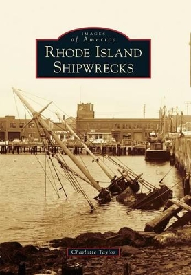 Rhode Island Shipwrecks by Charlotte Taylor