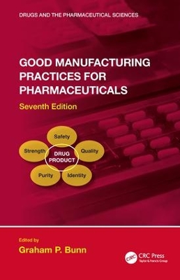 Good Manufacturing Practices for Pharmaceuticals, Seventh Edition book