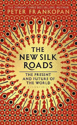 New Silk Roads by Professor Peter Frankopan