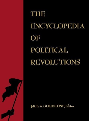 Encyclopedia of Political Revolutions by Jack A. Goldstone