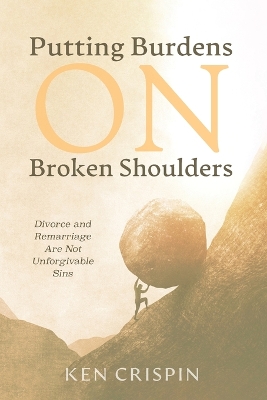 Putting Burdens on Broken Shoulders book