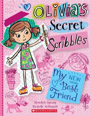 Olivia's Secret Scribbles #1: My New Best Friend book