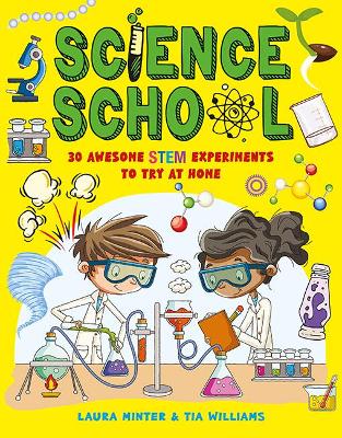Science School: 30 Awesome STEM Experiments to Try at Home book