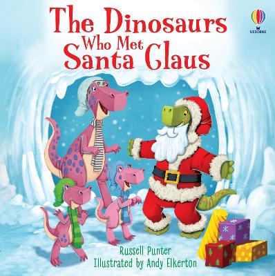 The Dinosaurs Who Met Santa Claus by Russell Punter