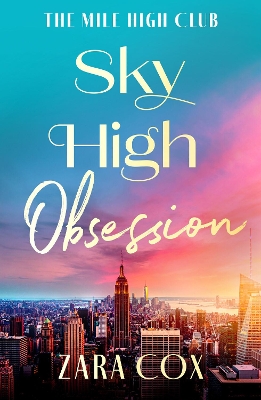 Sky High Obsession: A SUPER HOT spicy billionaire forbidden romance from Zara Cox for 2025 by Zara Cox