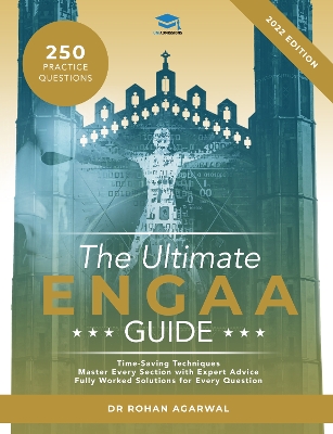 The The Ultimate ENGAA Guide: Fully updated and revised for the 2022 admissions cycle. Including 250 Practice Questions, Formula Sheets, Fully Worked Solutions, Score Boosting Strategies, Time Saving Techniques, Cambridge Engineering Admissions Assessment by Rohan Agarwal