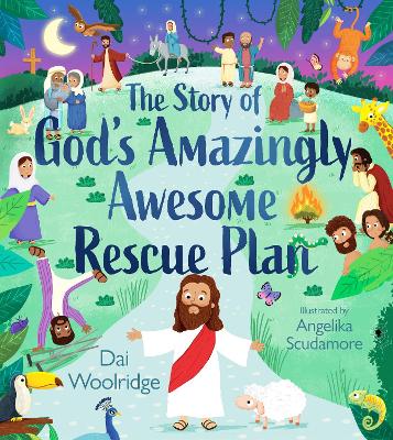 The Story of God's Amazingly Awesome Rescue Plan book